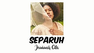 Separuh - Jemimah Cita (Lirik) | Music Lyrics