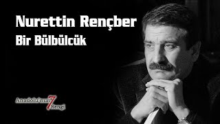 Nurettin Rençber - Bir Bülbülcük Konmuş (Canlı Performans - Türkü)