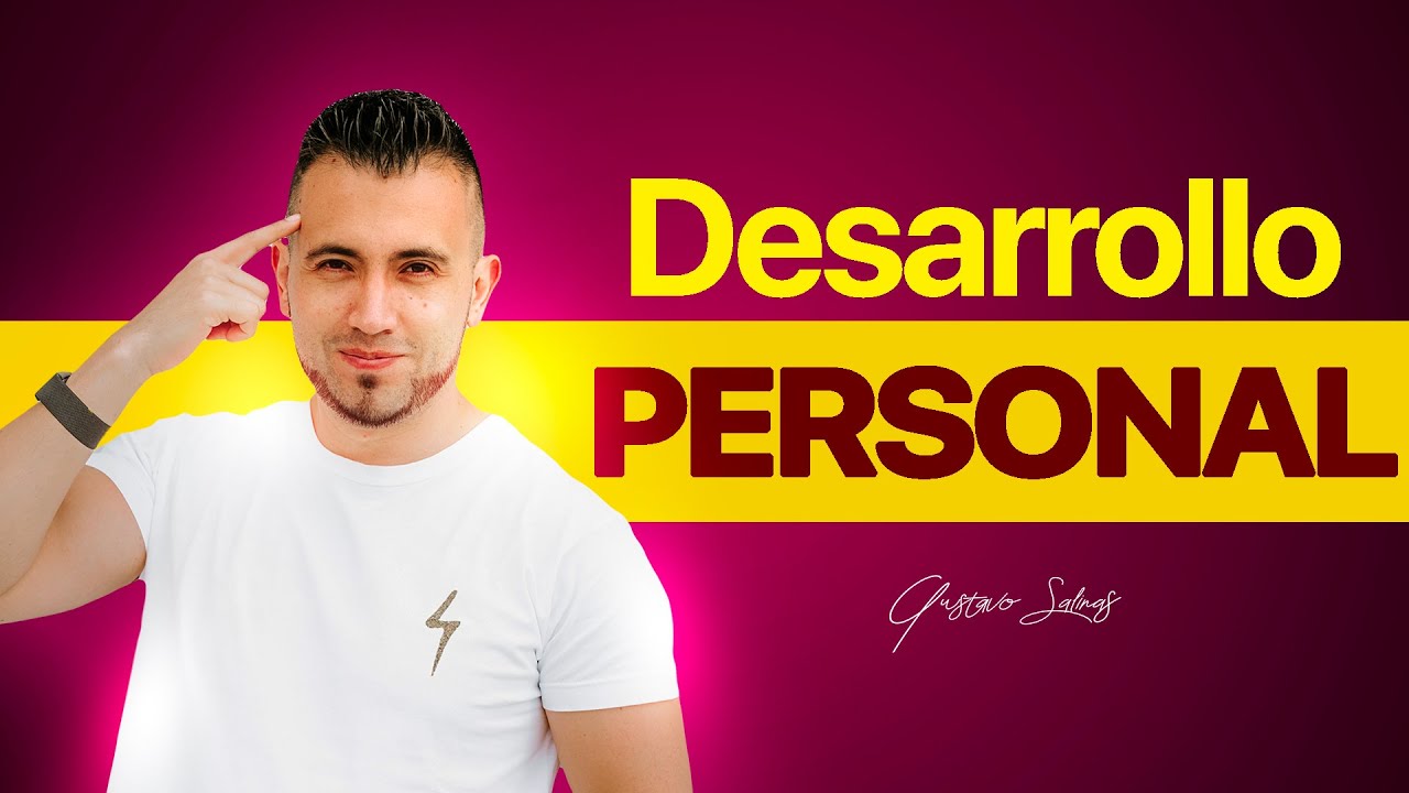 Desarrollo Personal: La Clave para el Éxito Financiero - Gustavo Salinas