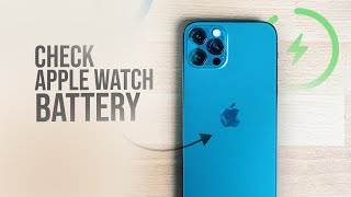 How to Check Apple Watch Battery Life on Apple iPhone (tutorial)