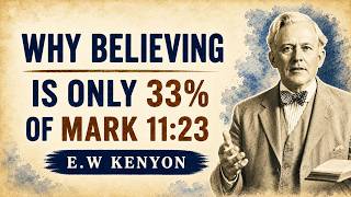 Mark 11:23 Math: Why Your Equation for Moving Mountains Is Failing || EW Kenyon Revelations