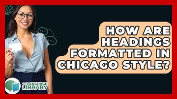 How Are Headings Formatted In Chicago Style? - The Language Library