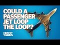 Could A Passenger Jet Loop The Loop?