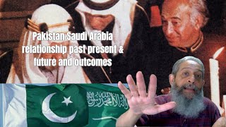 al-Mamlaka al-ʿArabiyya as-Suʿūdiya islāmī Jumhūriyah Pākistān relation past, present future outcome