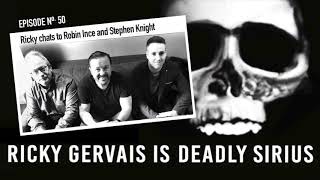 RICKY GERVAIS IS DEADLY SIRIUS #50