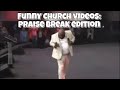 Funny Church Videos: Praise Break Edition