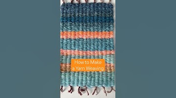 How to Make a Yarn Weaving: YBCA Art Workshops