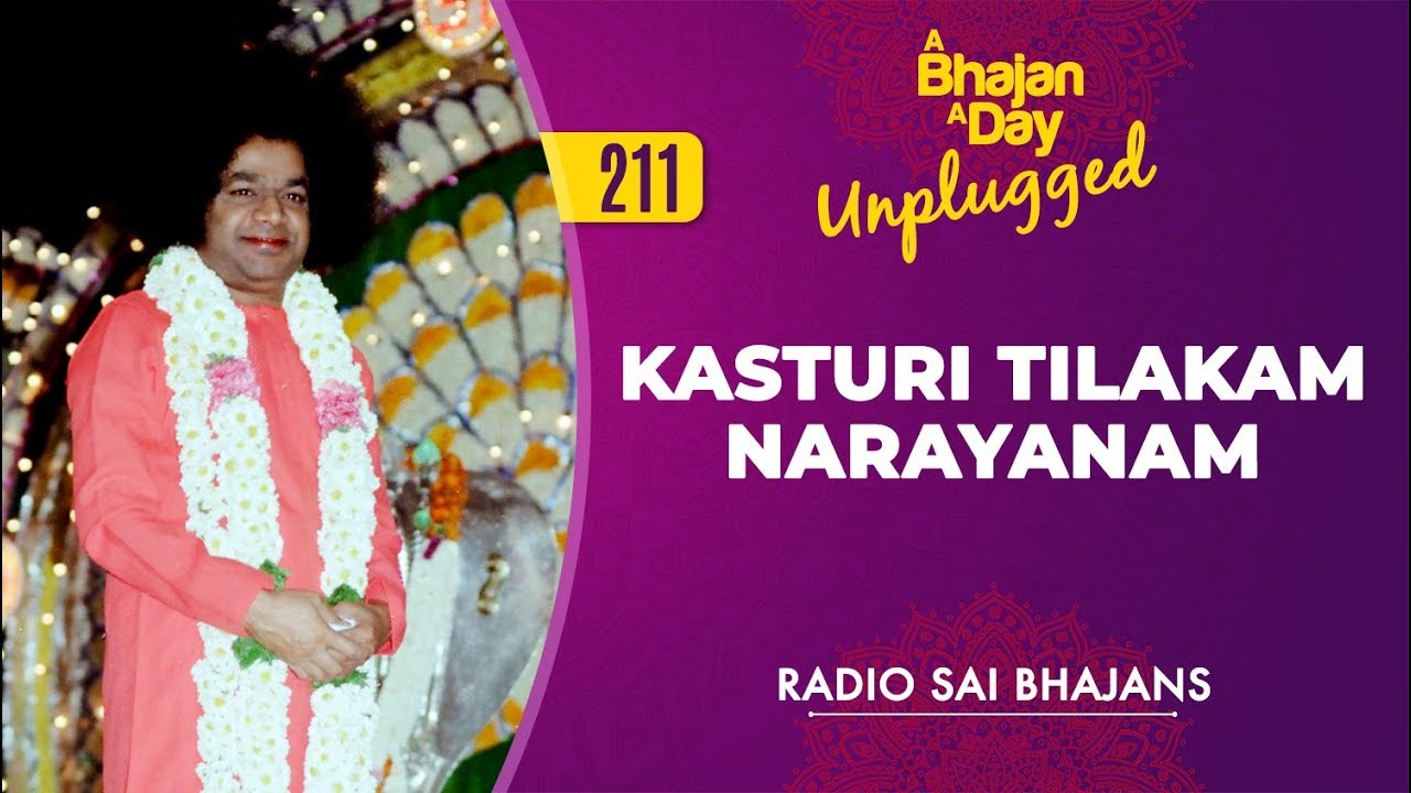 211   Kasturi Tilakam Narayanam Unplugged  Radio Sai Bhajans