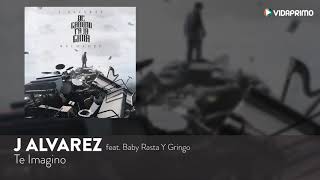 J Alvarez Te Imagino feat Baby Rasta y Gringo De Camino Pa La Cima Reloaded Audio%5D