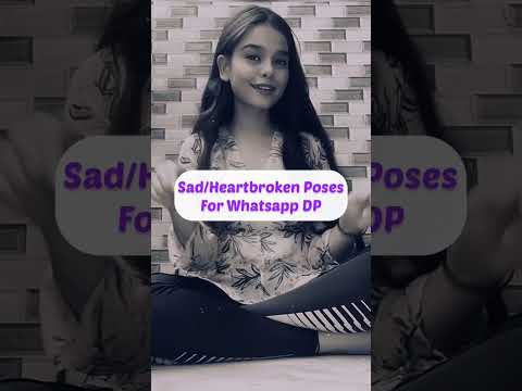 Sad Heartbroken Whatsapp Dp Poses| Shorts Heartbroken Poses Forgirl Posing Sad Pose Cute