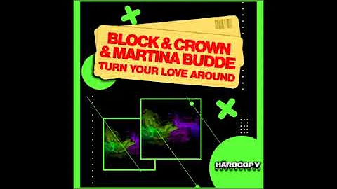 Block & Crown, Martina Budde - Turn Your Love Around  [ orig. extd. mix ] Jan.2024