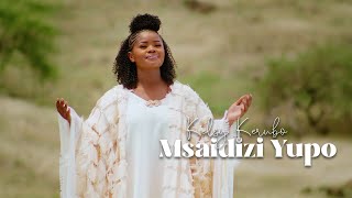 Kelsy Kerubo - Msaidizi Yupo (Official Video) send {skiza 6987087} TO 811