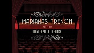 Marianas Trench - Masterpiece Theatre - Full Album