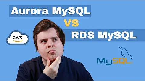 AWS MySQL Aurora Vs RDS - What one should I chose?