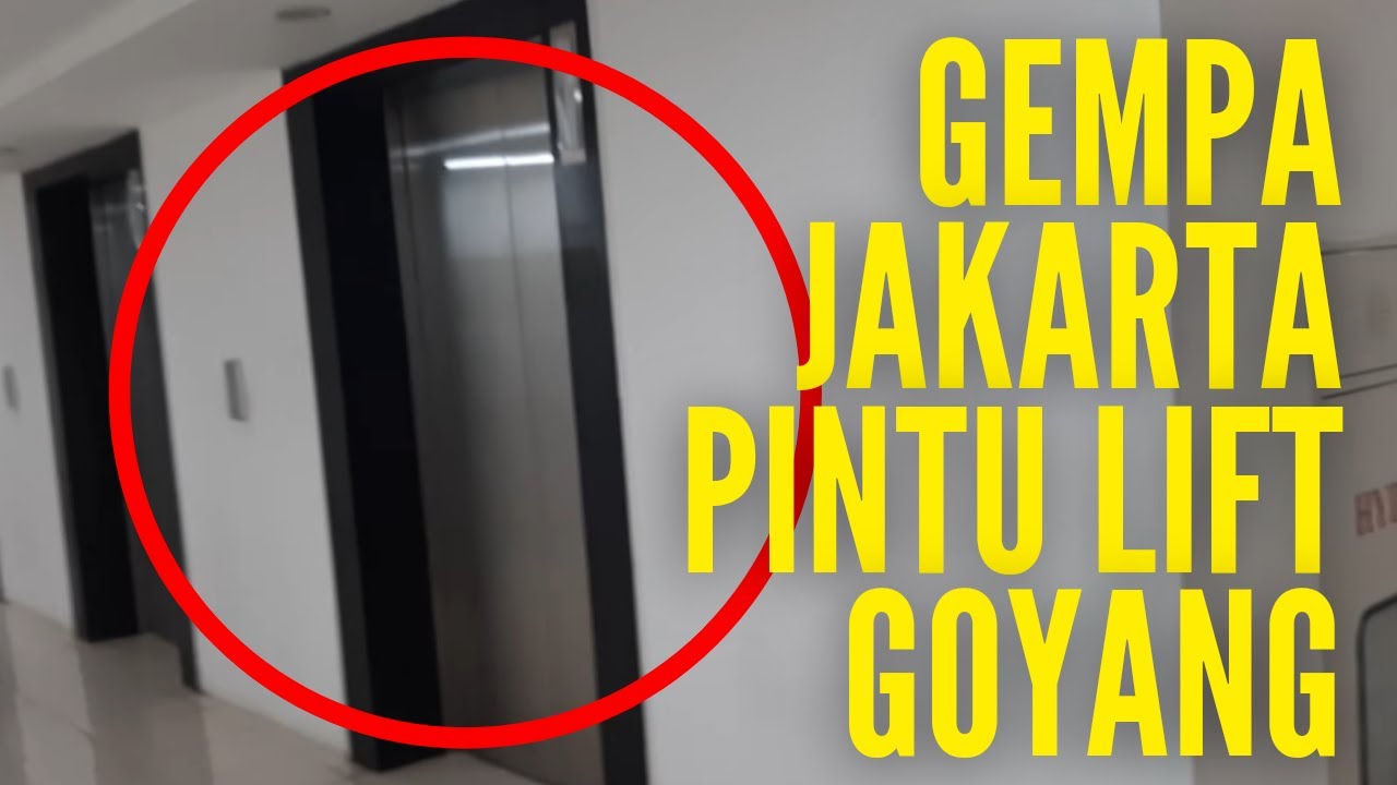 Gempa Jakarta Hari Ini Goyang Lama Banget Pintu Liftnya Sampe Begitu Youtube