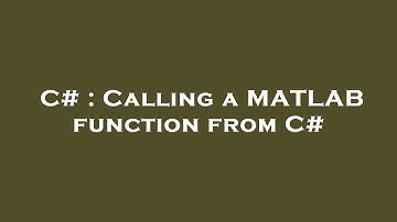 C# : Calling a MATLAB function from C#