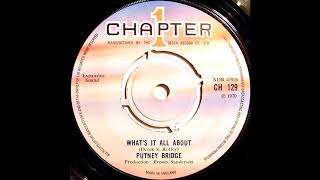 Video thumbnail of "Putney Bridge - What's It All About"