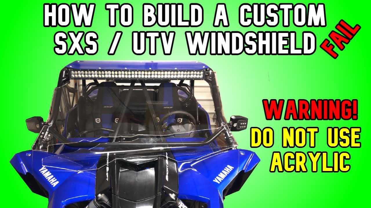 HOW TO MAKE A SXS / UTV WINDSHIELD FAIL DO NOT USE ACRYLIC FOR A