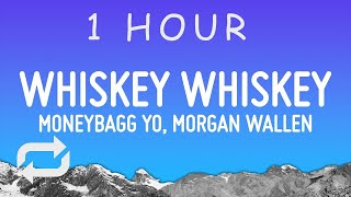 Moneybagg Yo - WHISKEY WHISKEY (Lyrics) ft. Morgan Wallen | 1 hour