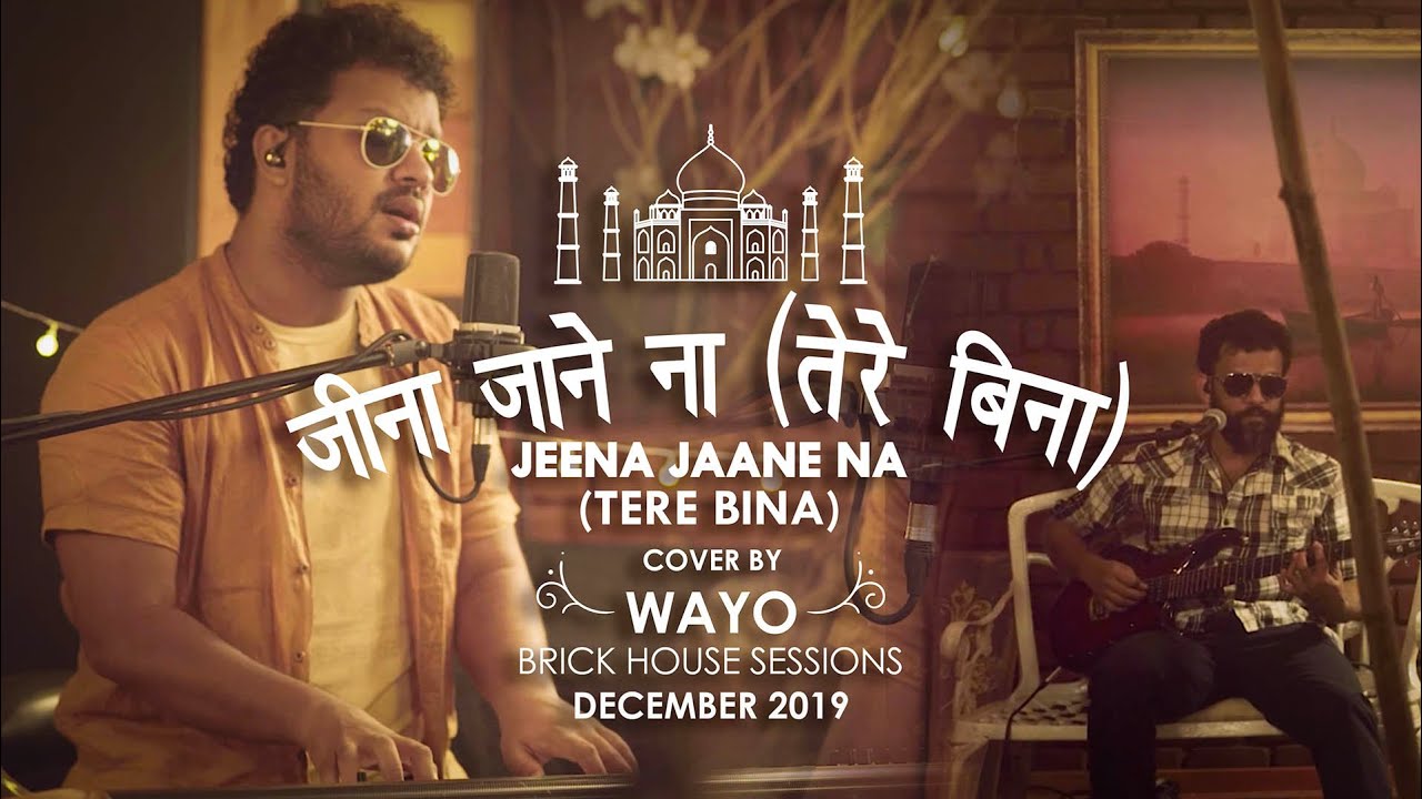 Atif Aslam Mashup - Jeena Jane Na (Tere Bina) - WAYO Brick House Sessions (December 2019)