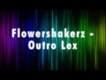 Flowshakerz Outro Lex Flowshakerz Full Version 