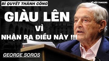Bí mật Giàu có được Soros chia sẻ.  Chấp nhận mình thường sai !