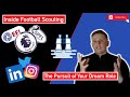 How to get into football scouting   the pursuit of your dream role