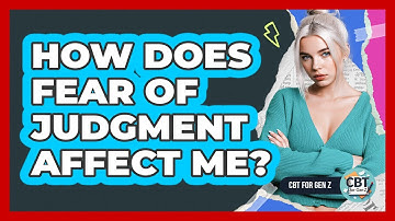 How Does Fear Of Judgment Affect Me?