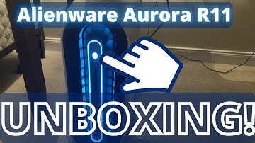 Alienware Aurora R11 Unboxing!