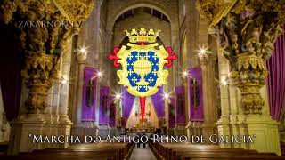 Himno del Reino de Galicia: "Marcha del Antiguo Reino de Galicia"