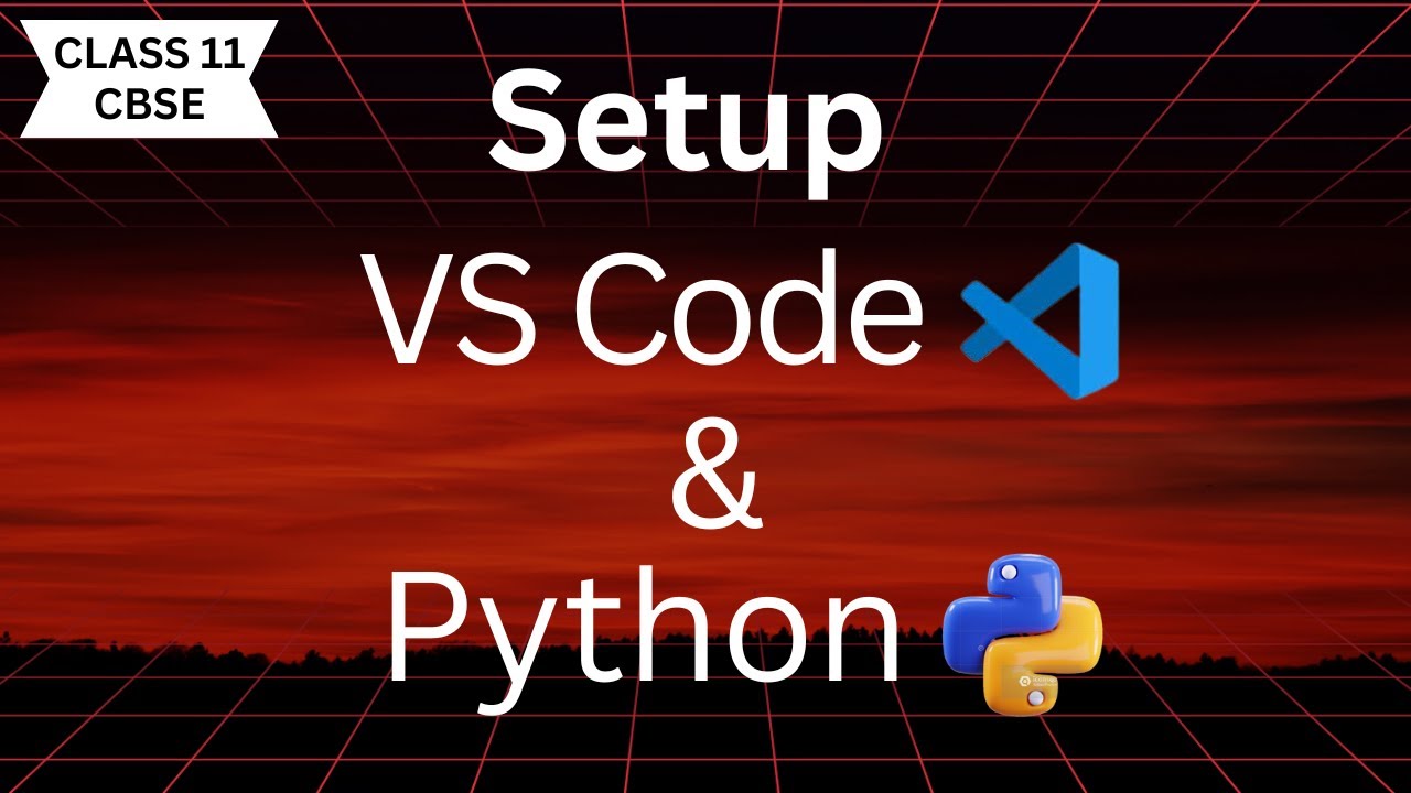 How to Install Python and Setup VS Code | Class 11 Computer Science ...