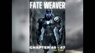 Fate Weaver Full Audiobook Chapters 45-47