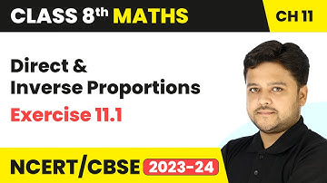 Direct and Inverse Proportions - Exercise 11.1 | Class 8 Mathematics Chapter 11 | CBSE