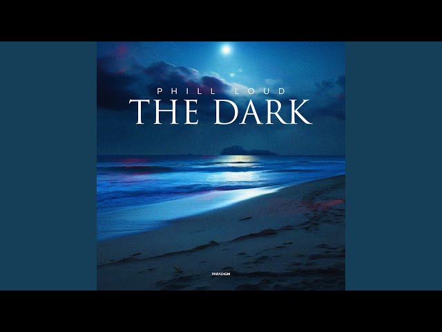 Phill Loud - The Dark