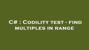 C# : Codility test - find multiples in range