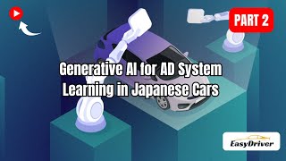 Generative AI for AD System Learning in Japanese Cars. | Part 2