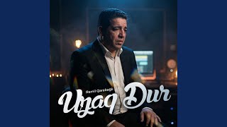 Uzaq Dur - Ramil Qarabağlı