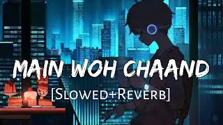 Mai Tere Ishq Mein Gumrah Hua [Slowed Reverb] - Darshan Raval | Lofi Songs | Lofi Music Channel