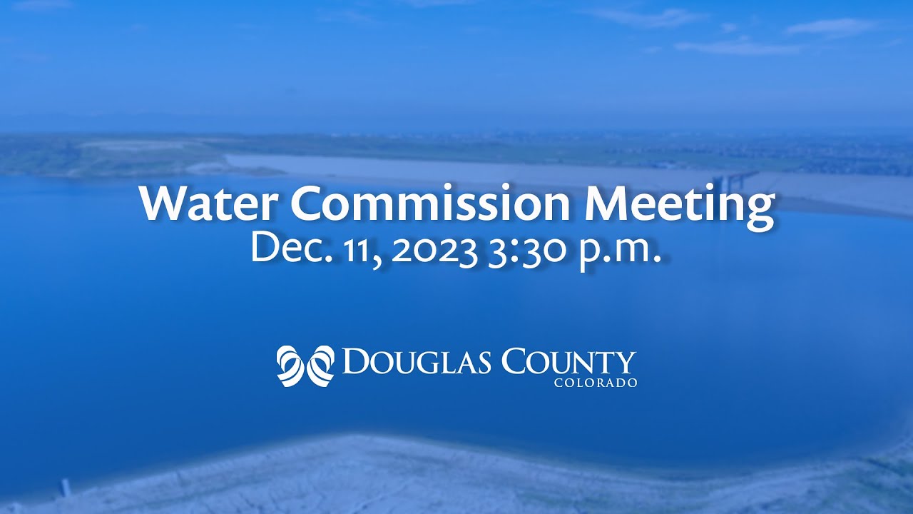 Douglas County Water Commission Meeting – Dec. 11, 2023 - YouTube