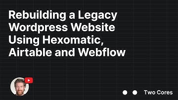 Rebuilding a Legacy Wordpress Website Using Hexomatic, Airtable and Webflow