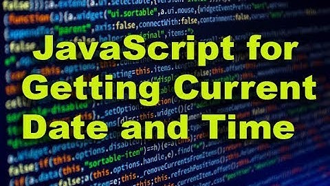 JavaScript for getting current date and time