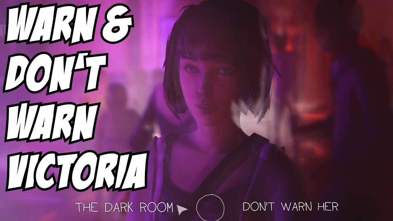Warn Victoria & Don't Warn Victoria about the Dark Room Life is Strange Episode 4 YouTube