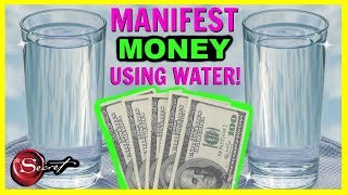 HOW TO MANIFEST MONEY WITH WATER! POWERFUL LAW OF ATTRACTION TECHNIQUE TO ATTRACT MONEY!