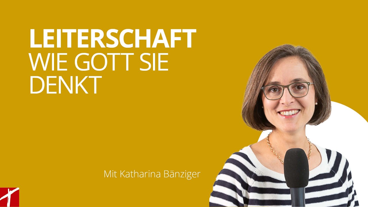 «Leiterschaft – wie Gott sie denkt»  |  mit Katharina Bänziger |  17. Februar 2026
