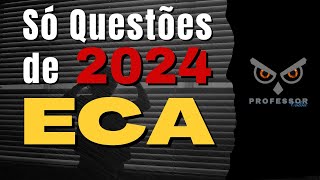 ECA ATUALIZADO 2024: Como as Bancas estão cobrando o ECA em 2024?