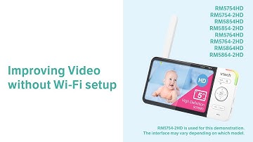 Improving Video without Wi-Fi setup - VTech RM5754HD RM5854HD RM5764HD RM5864HD and more