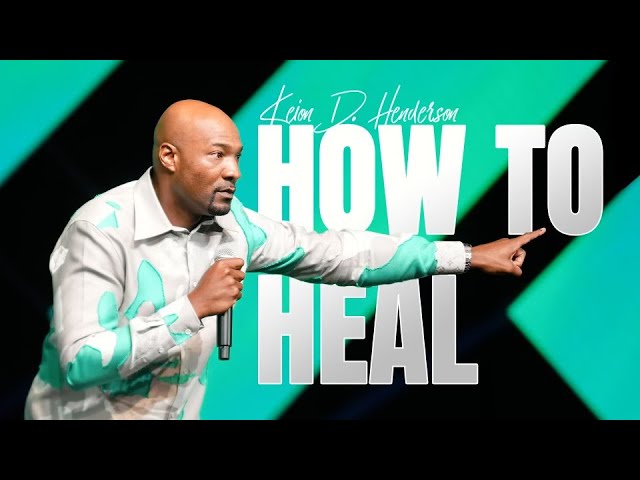 How to Heal | Keion Henderson TV class=