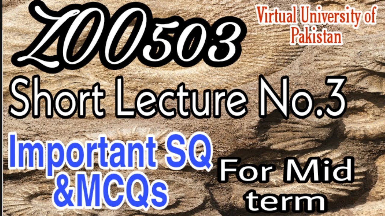 ZOO503 VU short Lecture No.3/ Important Short questions & MCQs for Mid term