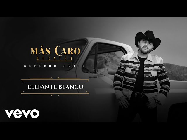 Gerardo Ortiz - Elefante Blanco