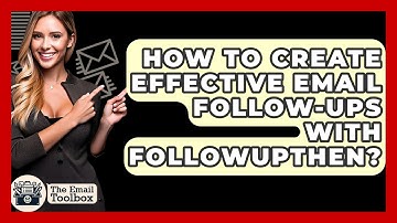 How To Create Effective Email Follow-ups With FollowUpThen? - TheEmailToolbox.com